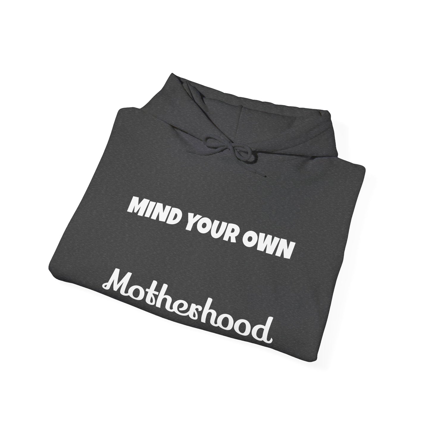 MIND YOUR MOTHERHOOD Hoodie for Moms - Perfect Gift for Mother's Day