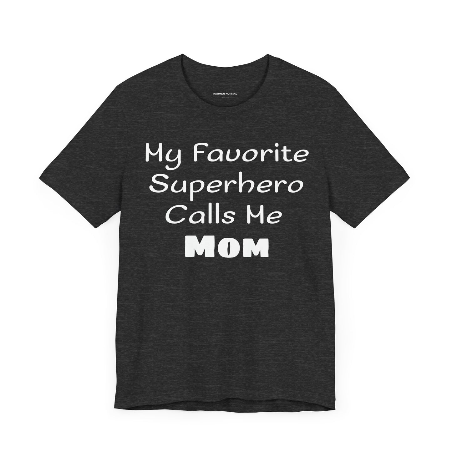 My Favorite Superhero Calls Me Mom