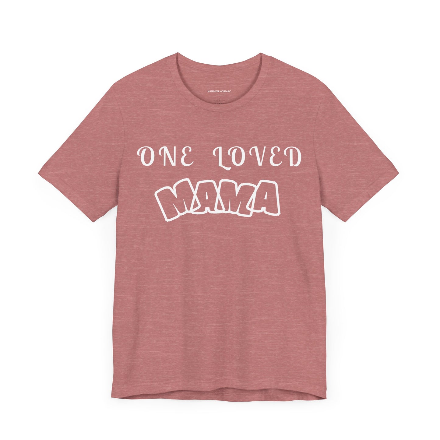 ONE LOVED MAMA
