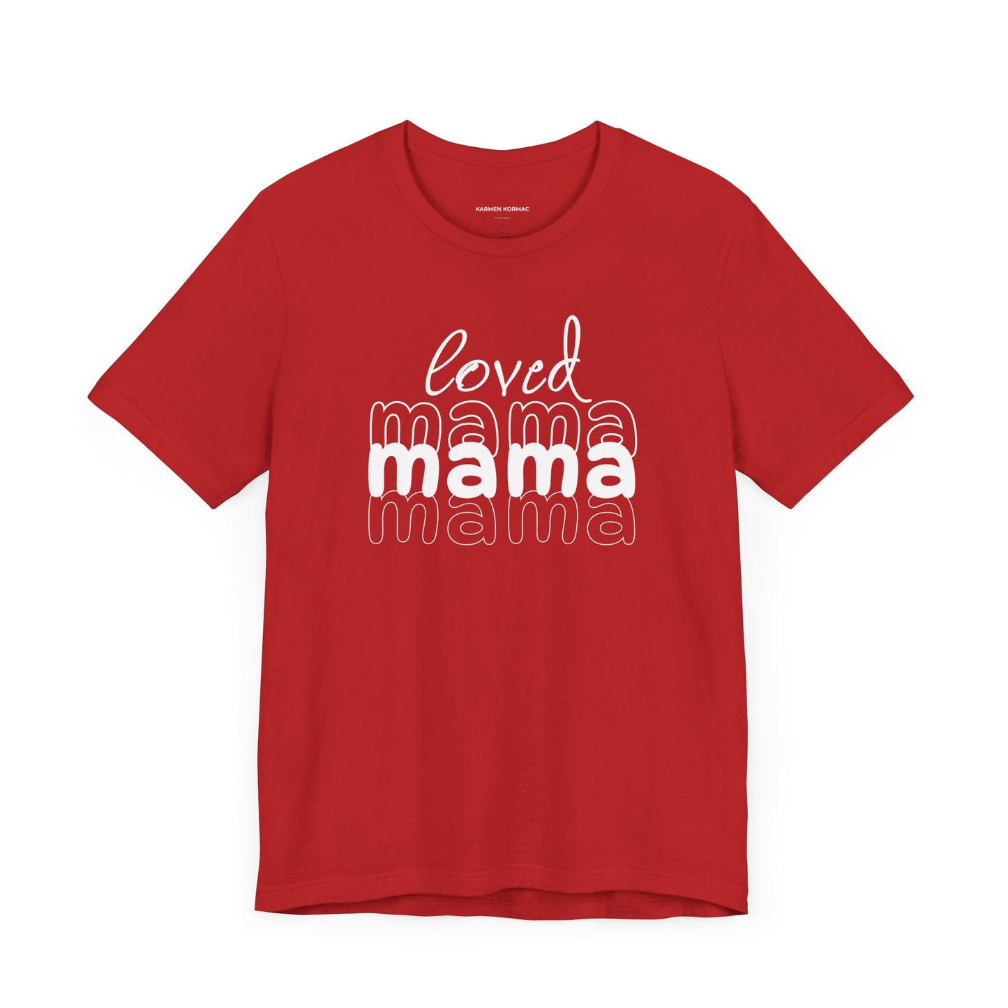 Loved Mama Mama Mama