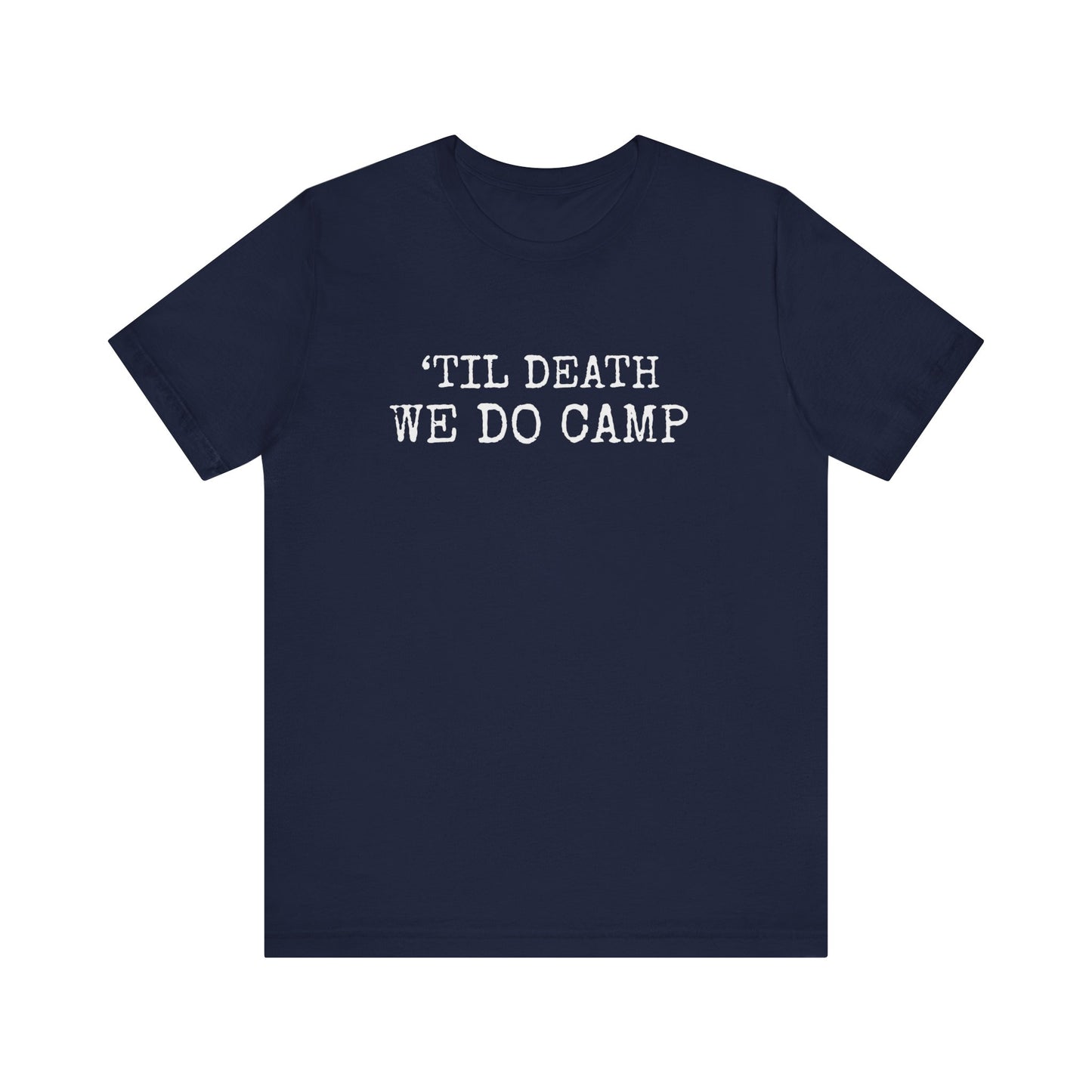 'TILL DEATH WE DO CAMP
