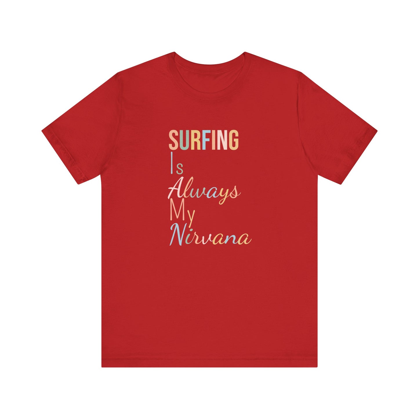 SURFING IS ALWAYS MY NIRVANA
