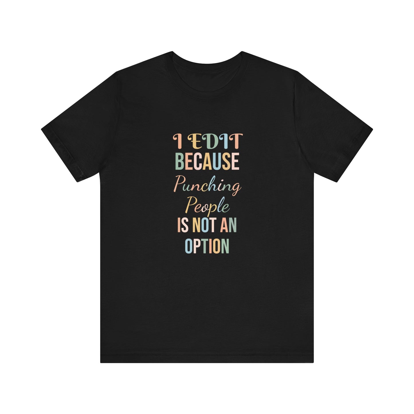 I EDIT BECAUSE PUNCHING PEOPLE IS NOT AN OPTION