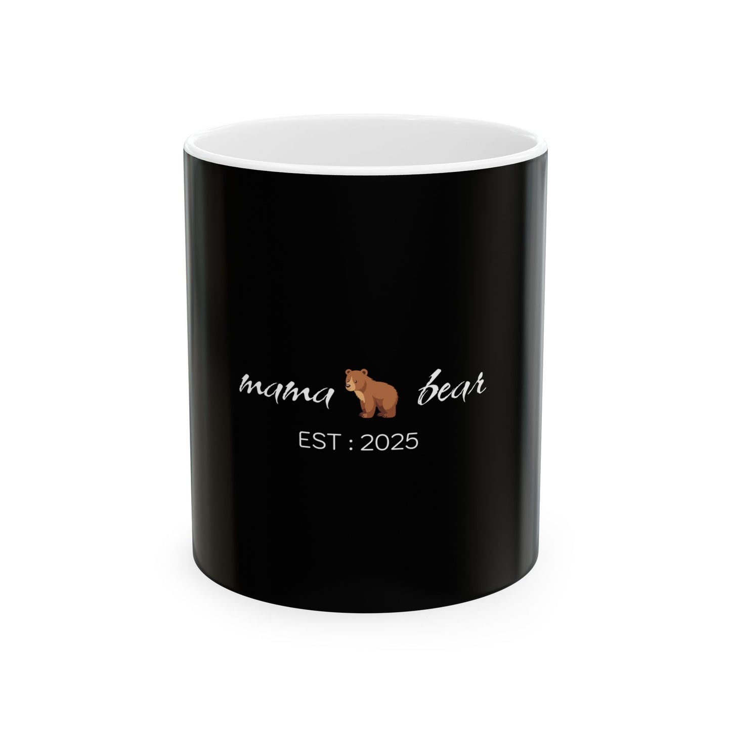 MAMA BEAR EST 2025 Ceramic Mug - Perfect Gift for Moms