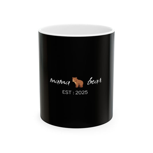 MAMA BEAR EST 2025 Ceramic Mug - Perfect Gift for Moms
