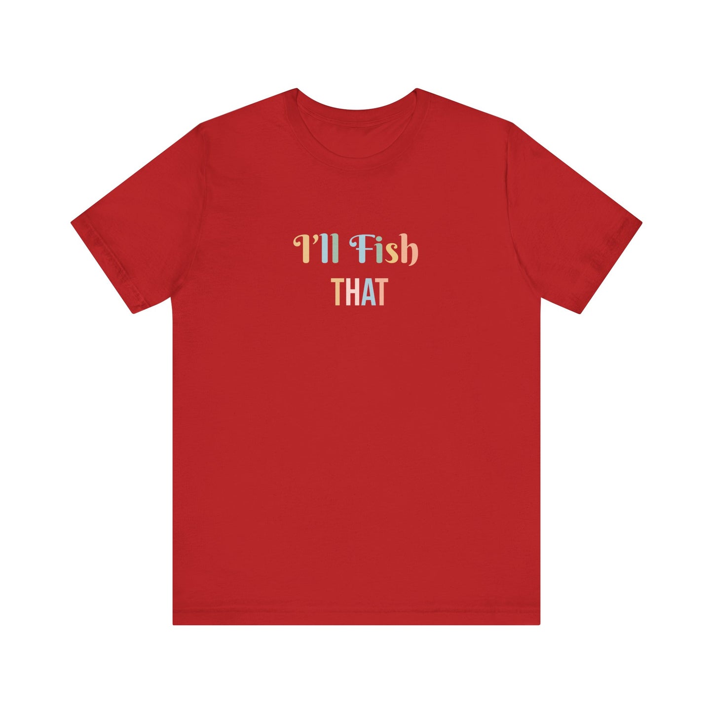 I'LL FISH THAT