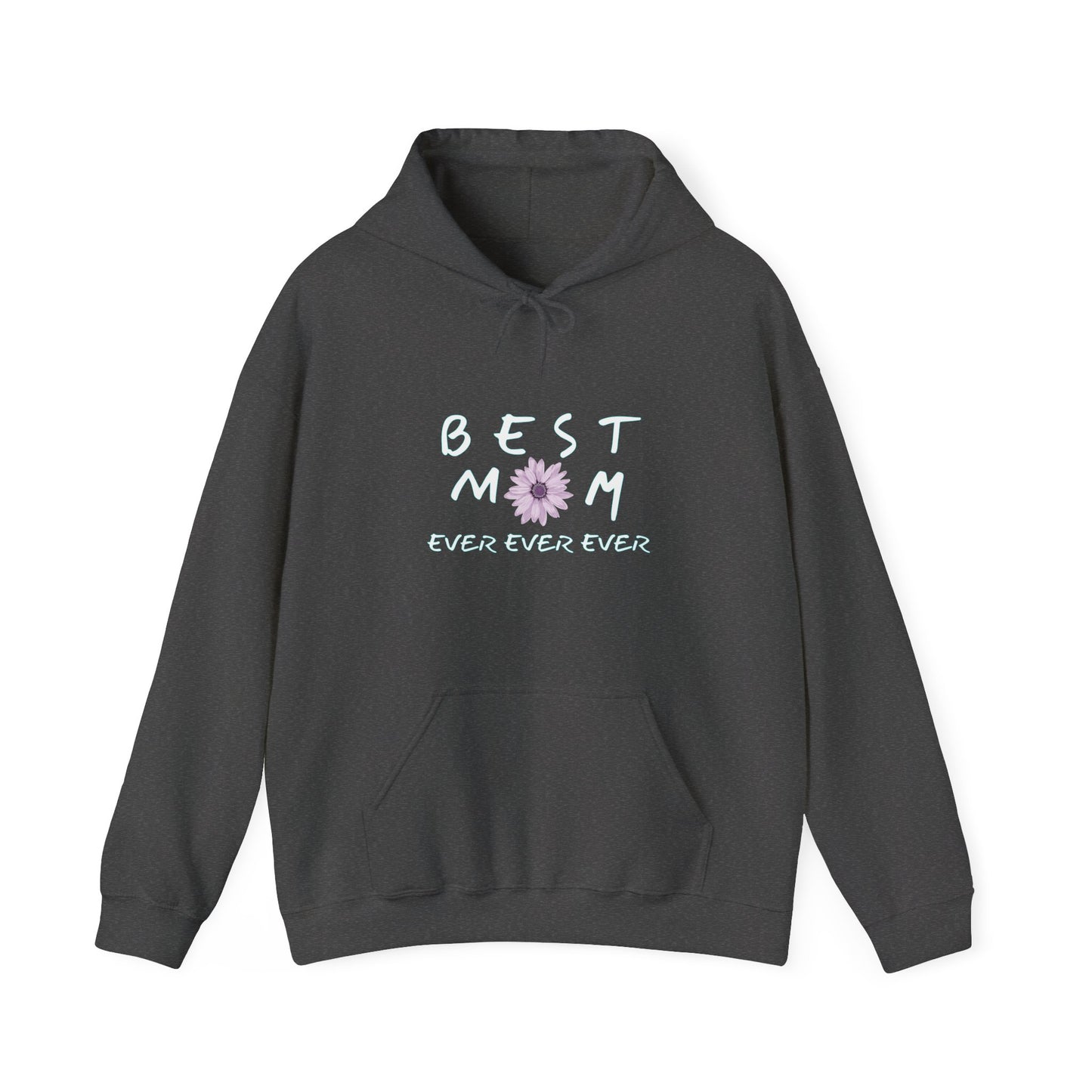 BEST MOM EVER Hoodie for Moms - Perfect Gift for Mother's Day
