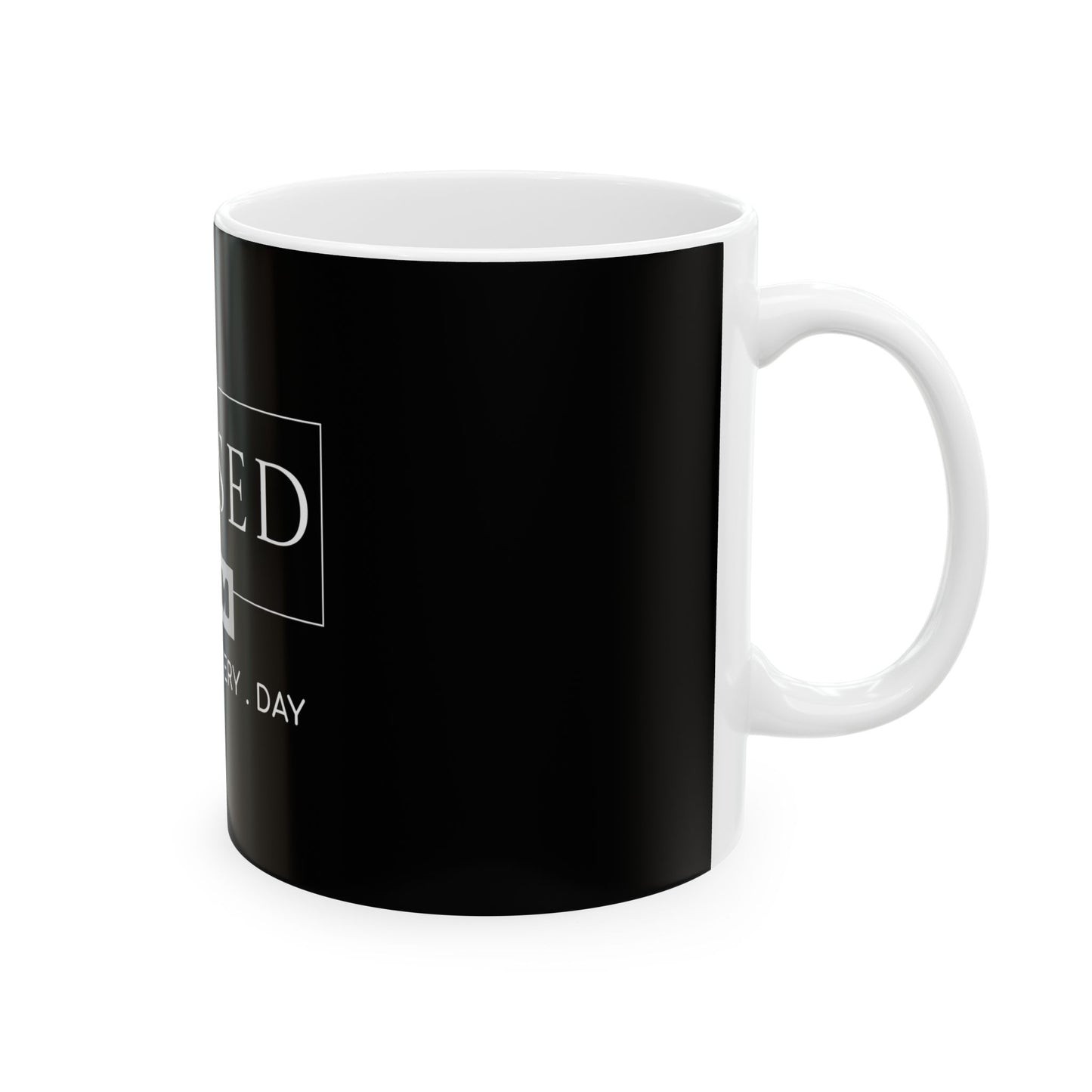 Blessed Mom.  All Day Every Day Ceramic Mug - Perfect Gift for Moms