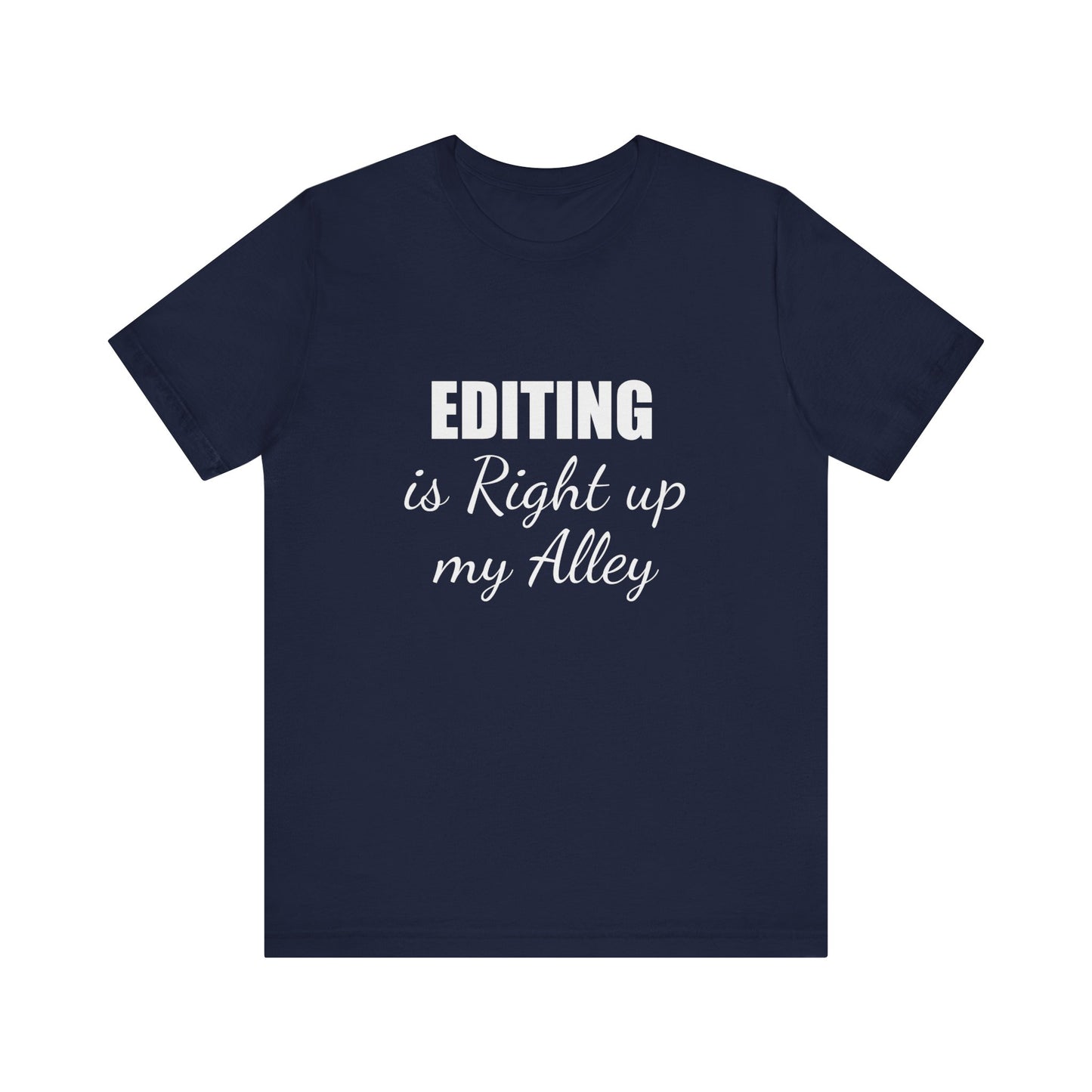 EDITING IS RIGHT UP MY ALLEY