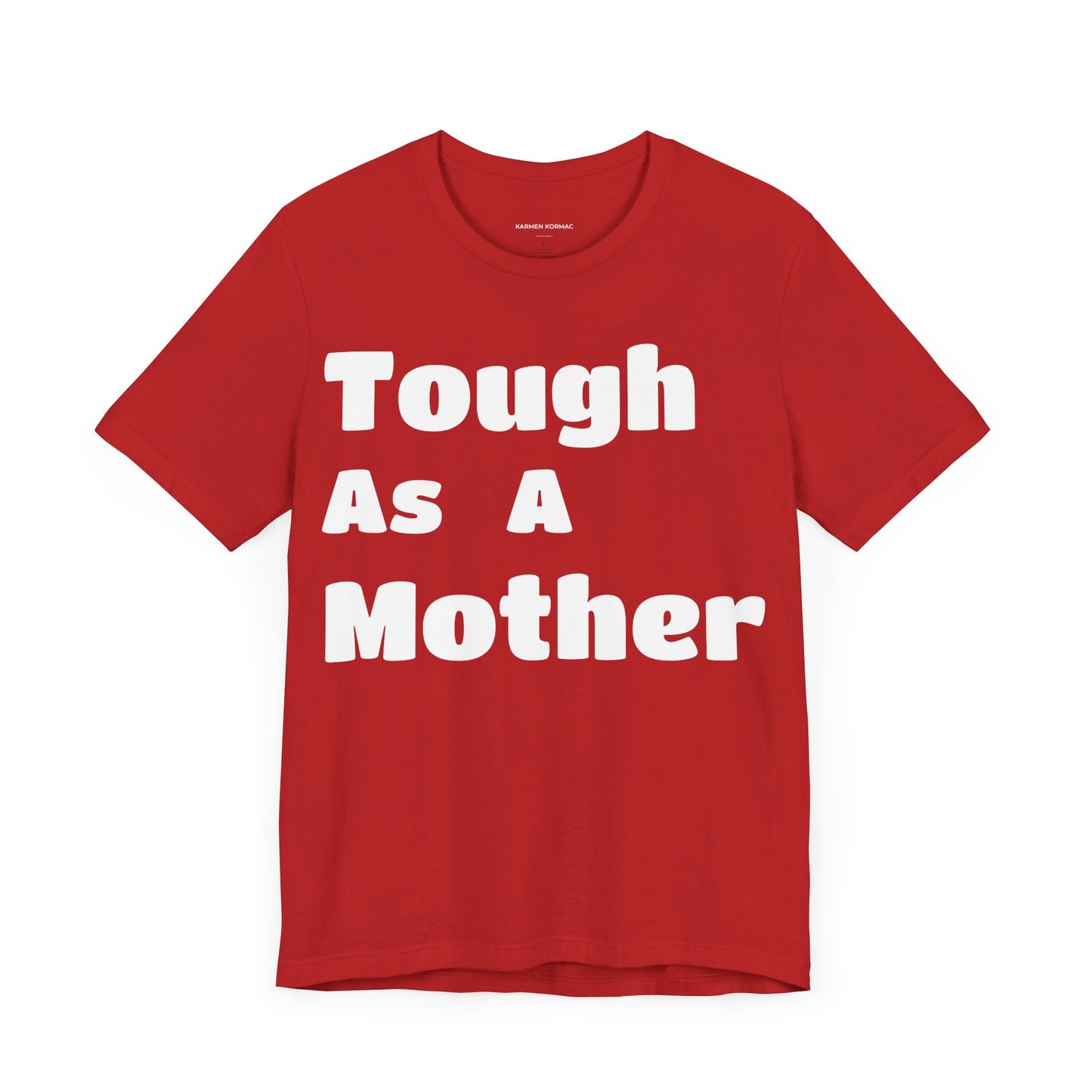 TOUGH AS A MOTHER