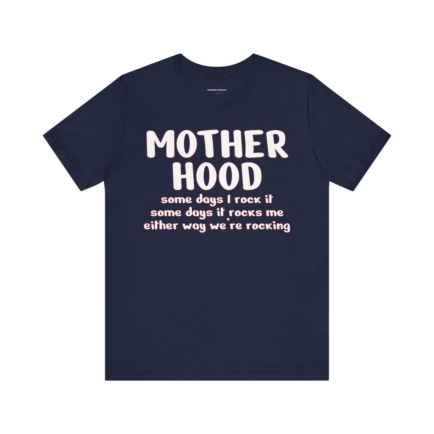 Motherhood , Somedays I Rock It , Some Days It Rocks Me, Either Way We're Rocking