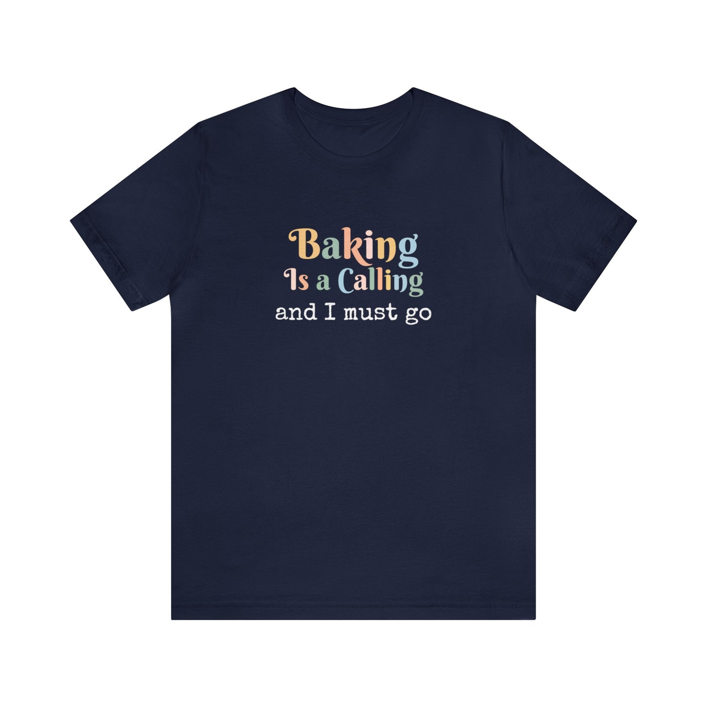 BAKING IS A CALLING AND I MUST GO