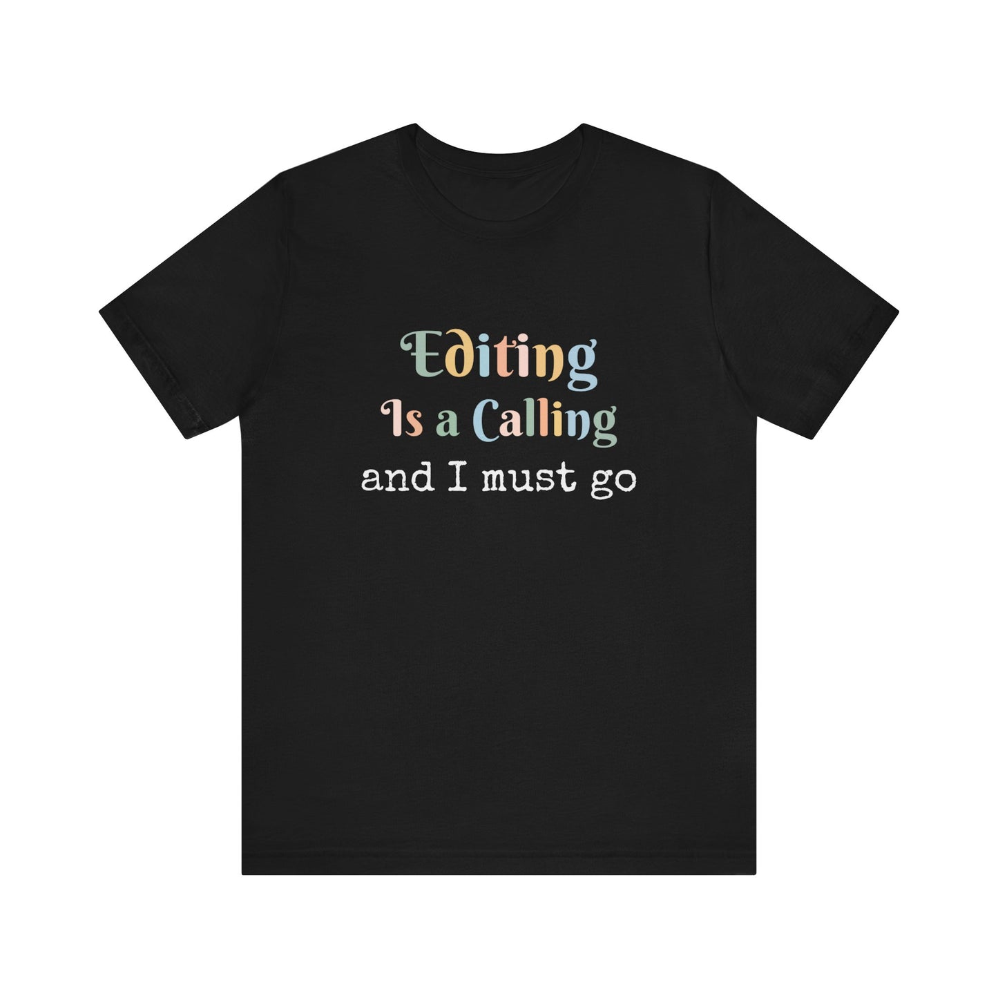 EDITING IS A CALLING AND I MUST GO