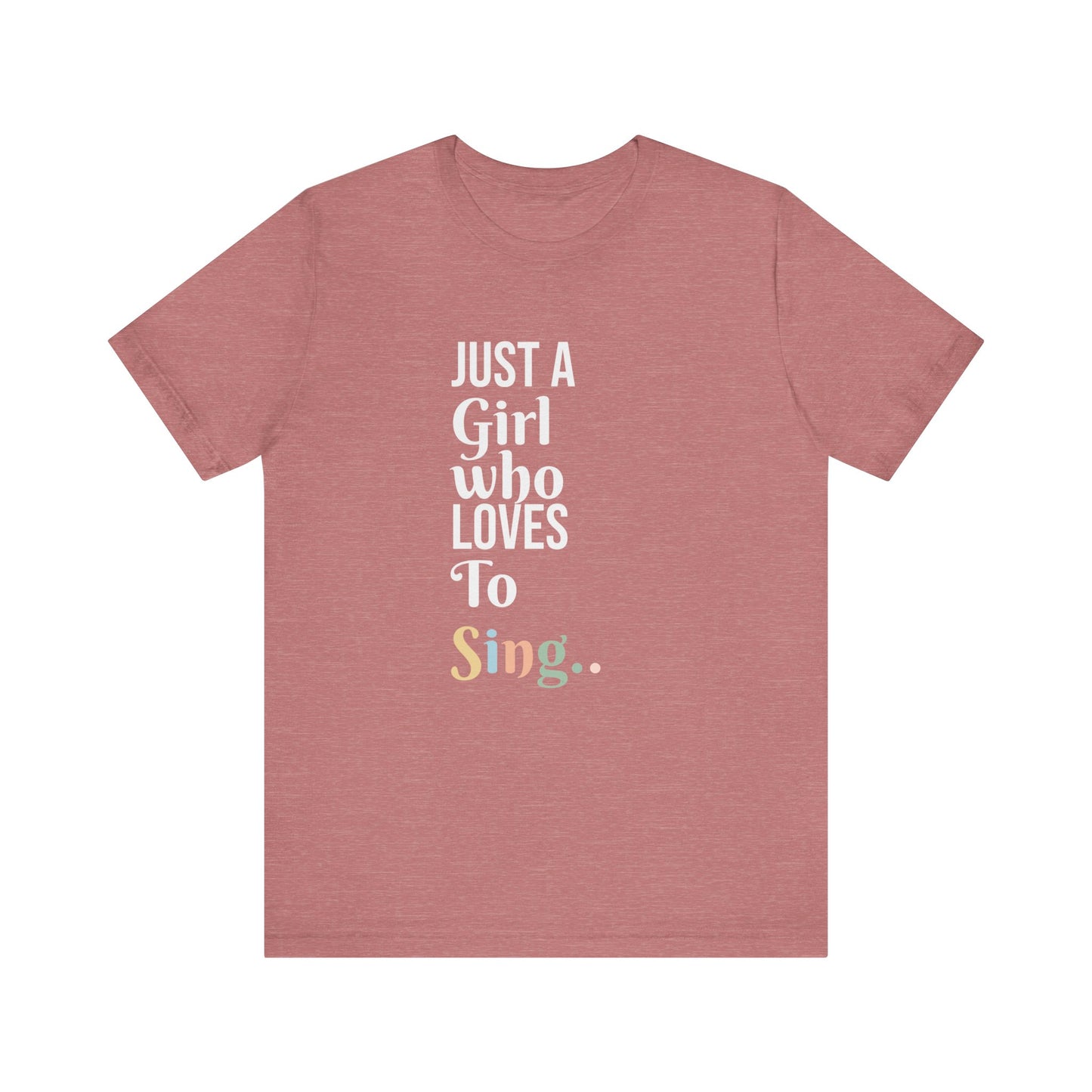 JUST A GIRL WHO LOVES TO SING