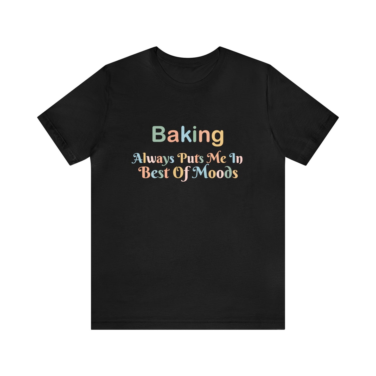 BAKING ALWAYS PUTS ME IN THE BEST OF MOODS