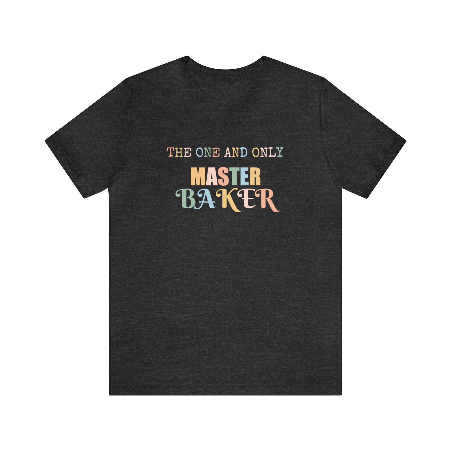 THE ONE AND ONLY MASTER BAKER