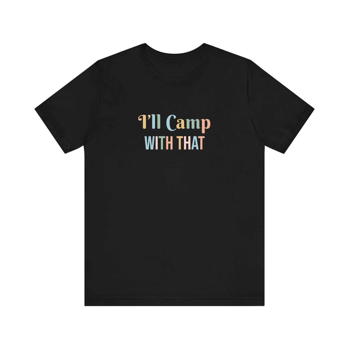 I'LL CAMP WITH THAT