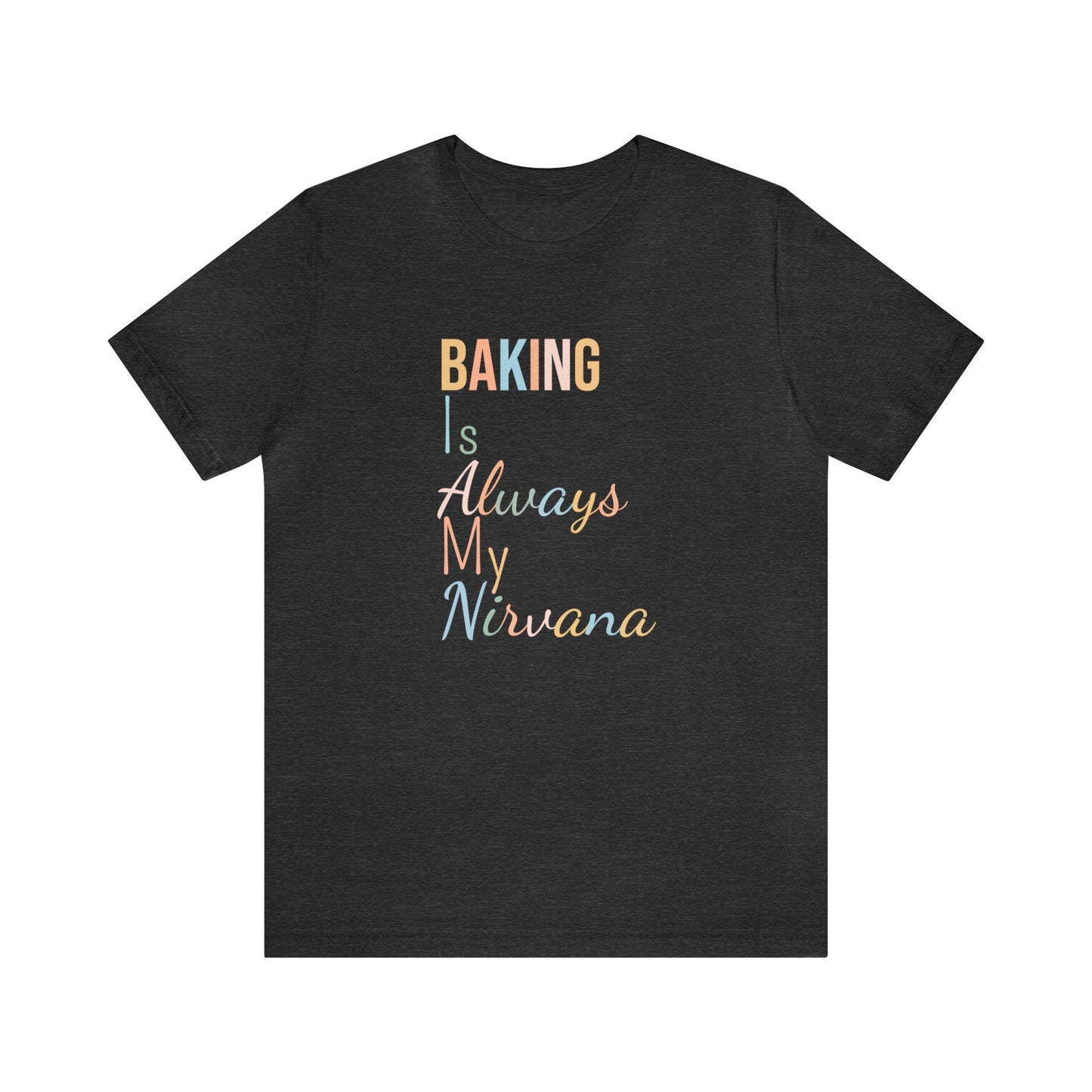 BAKING IS ALWAYS MY NIRVANA
