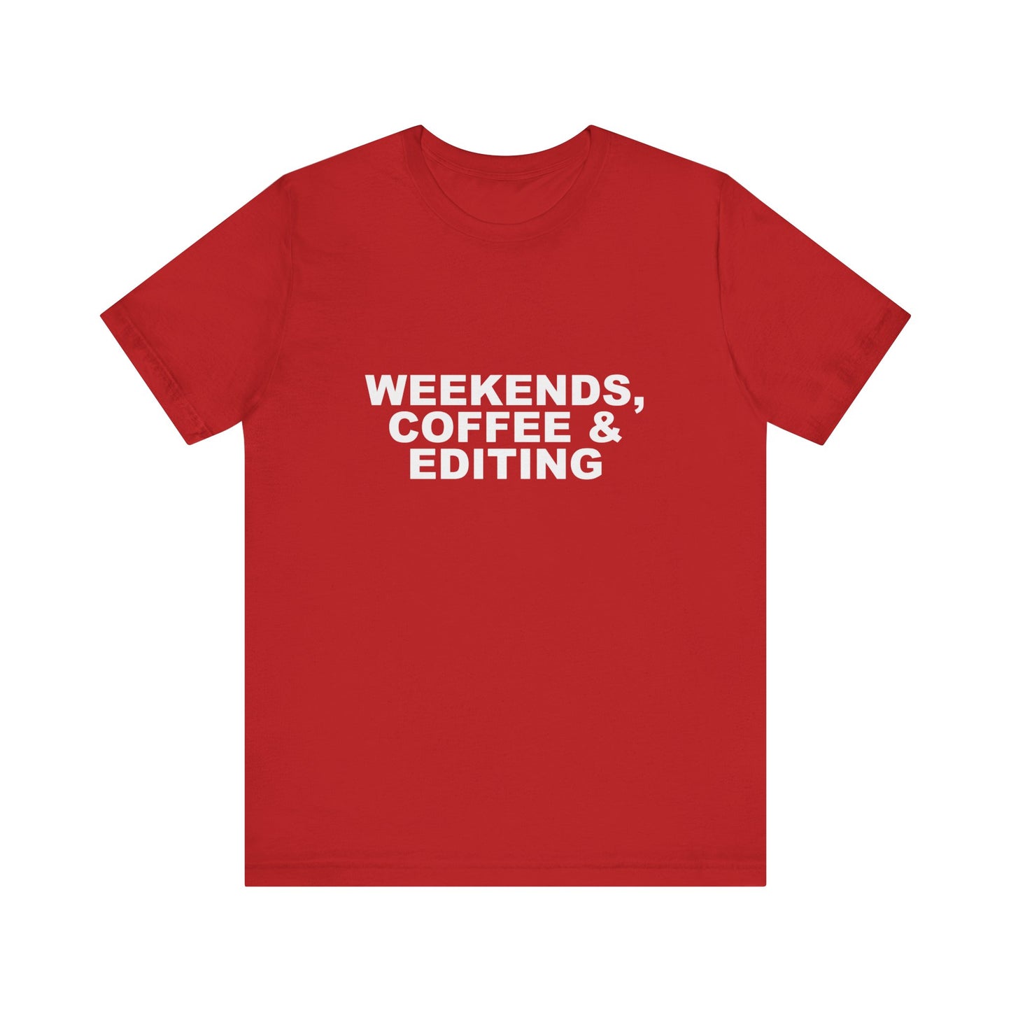 WEEKENDS, COFFEE & EDITING