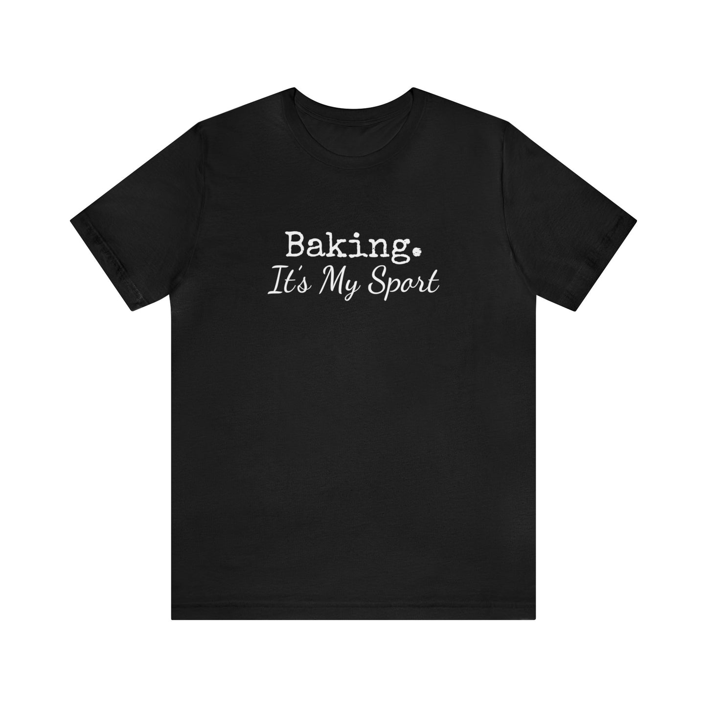 BAKING IT'S MY SPORT