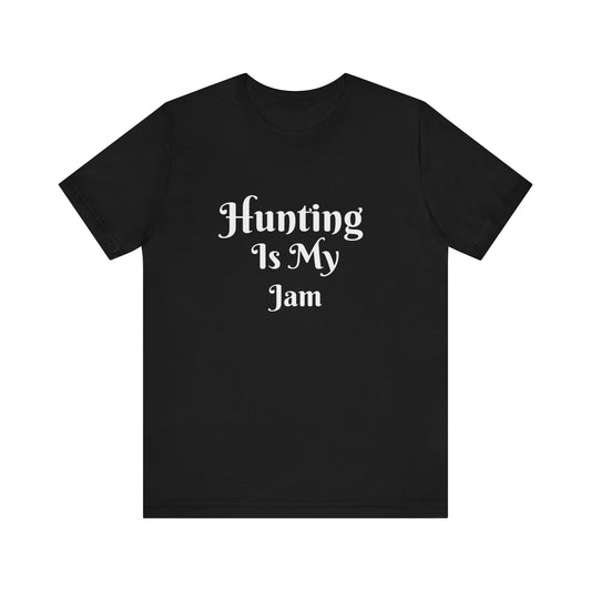 HUNTING IS MY JAM
