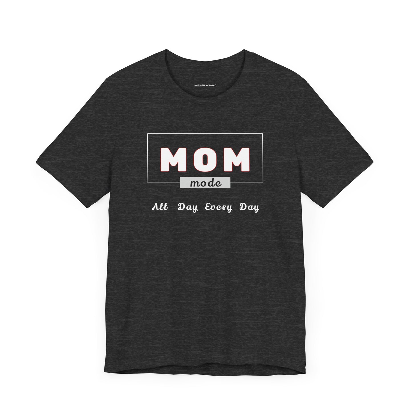 Mom Mode On All Day Every Day