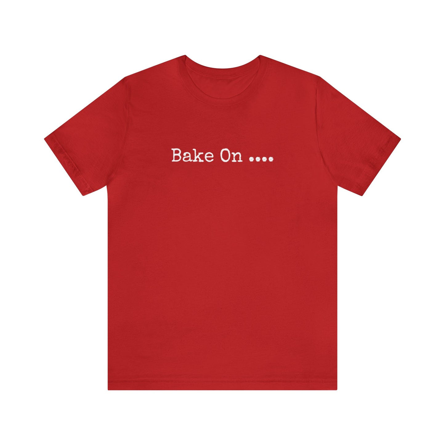 BAKE ON