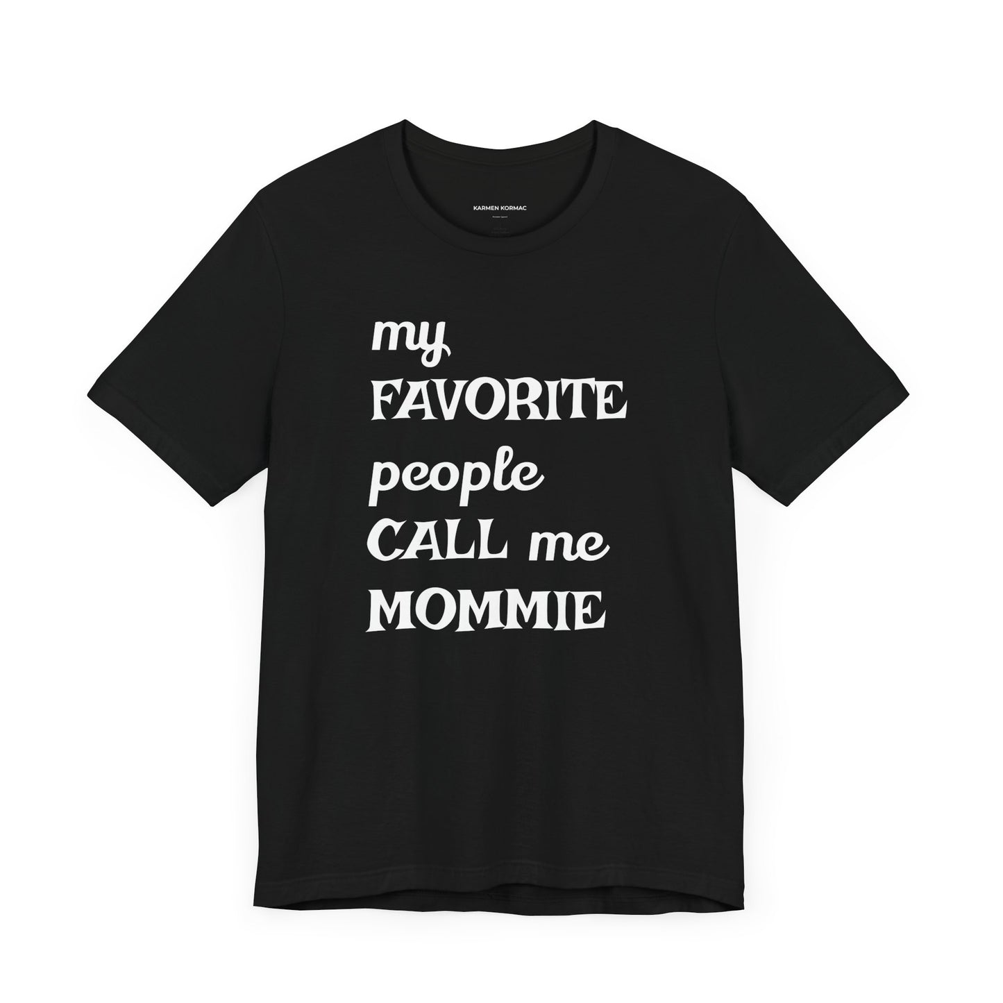My Favorite People Call Me Mommie