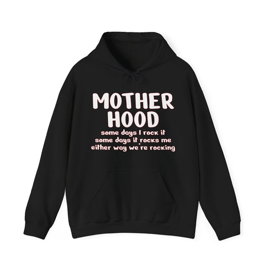 Motherhood , Somedays I Rock It , Some Days It Rocks Me, Either Way We're Rocking Hoodie for Moms - Perfect Gift for Mother's Day