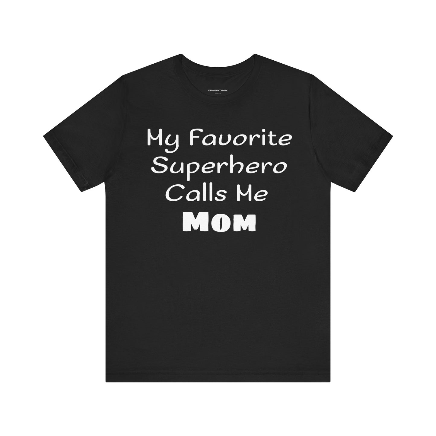 My Favorite Superhero Calls Me Mom