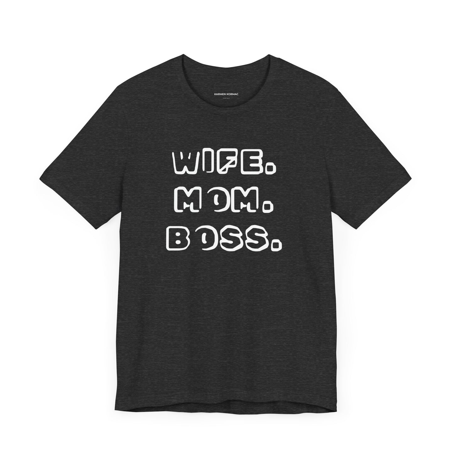 WIFE. MOM. BOSS.