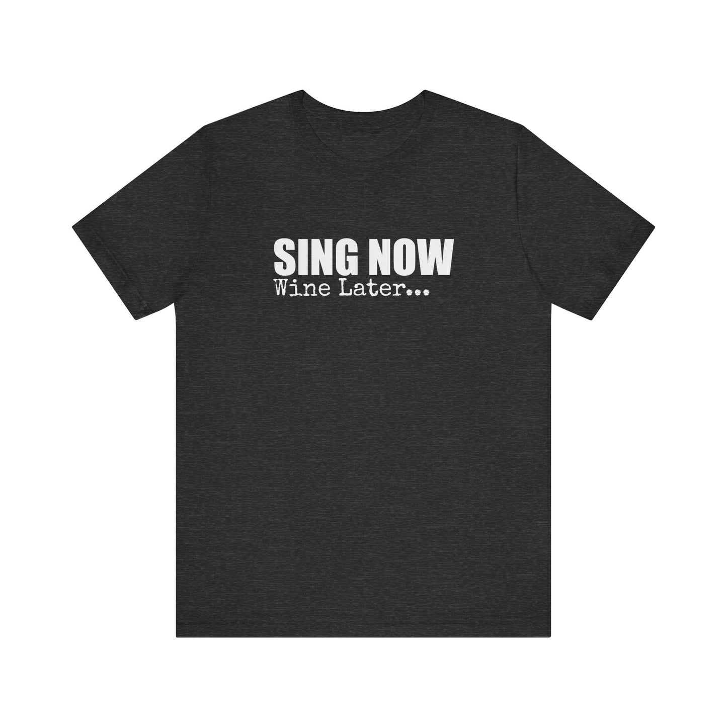 SING NOW WINE LATER