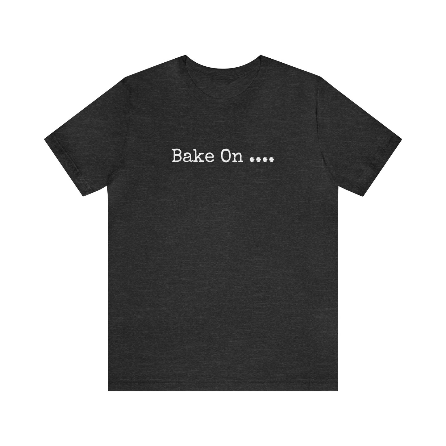 BAKE ON