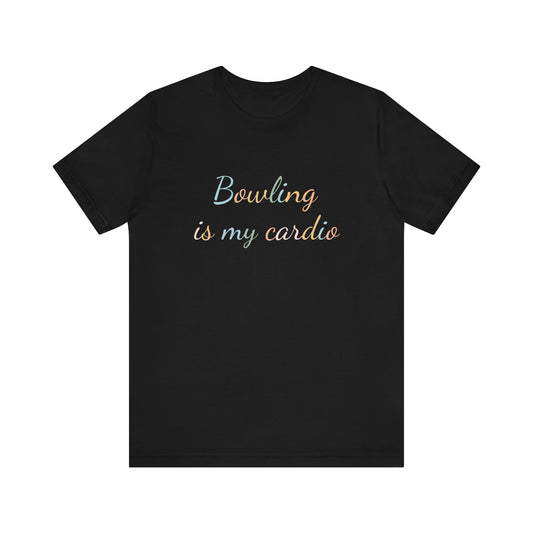 BOWLING IS MY CARDIO