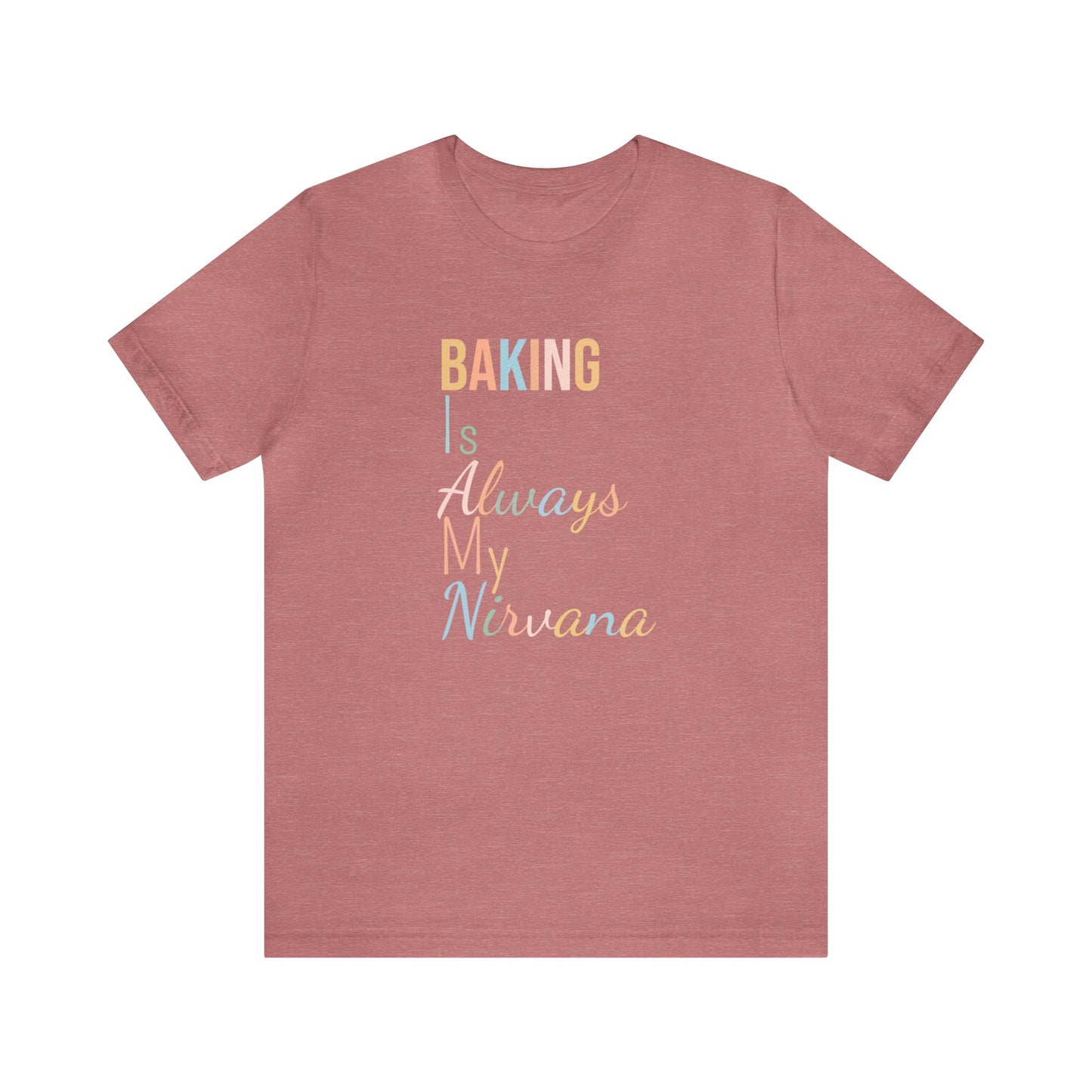 BAKING IS ALWAYS MY NIRVANA