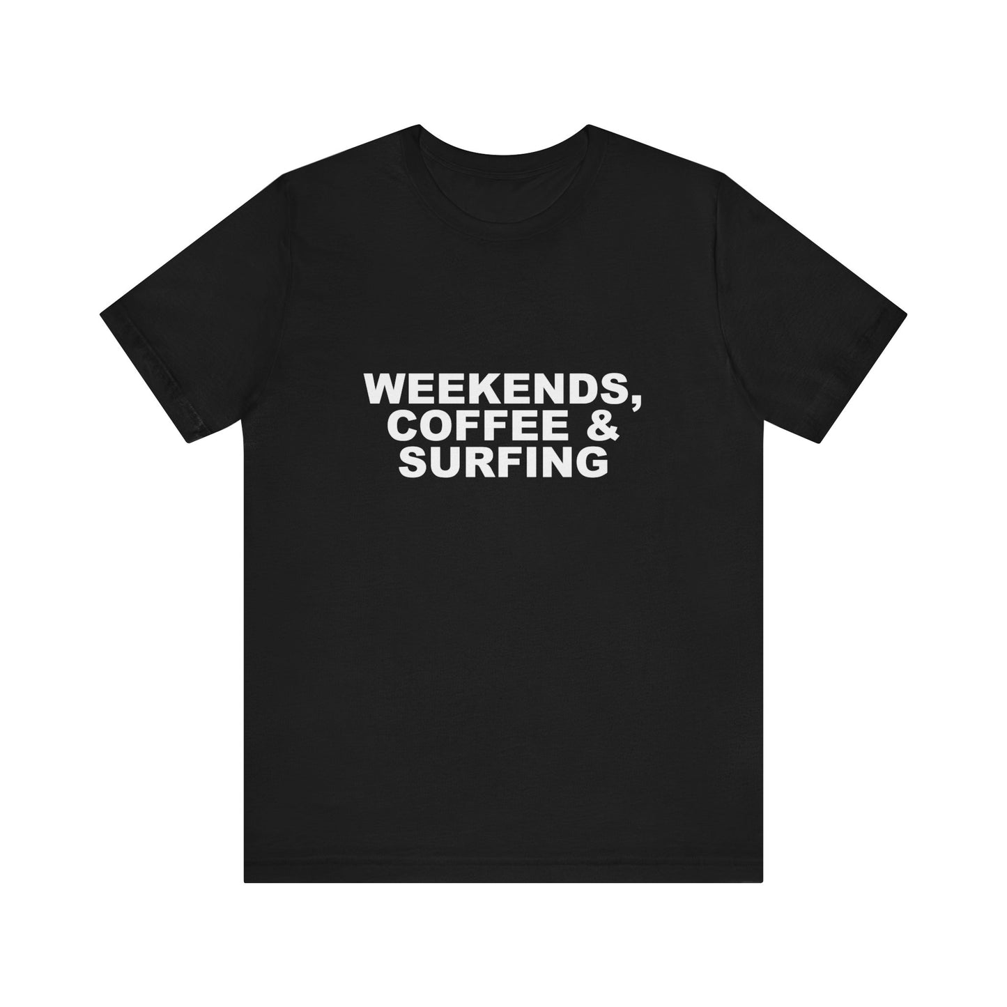 WEEKENDS, COFFEE & SURFING