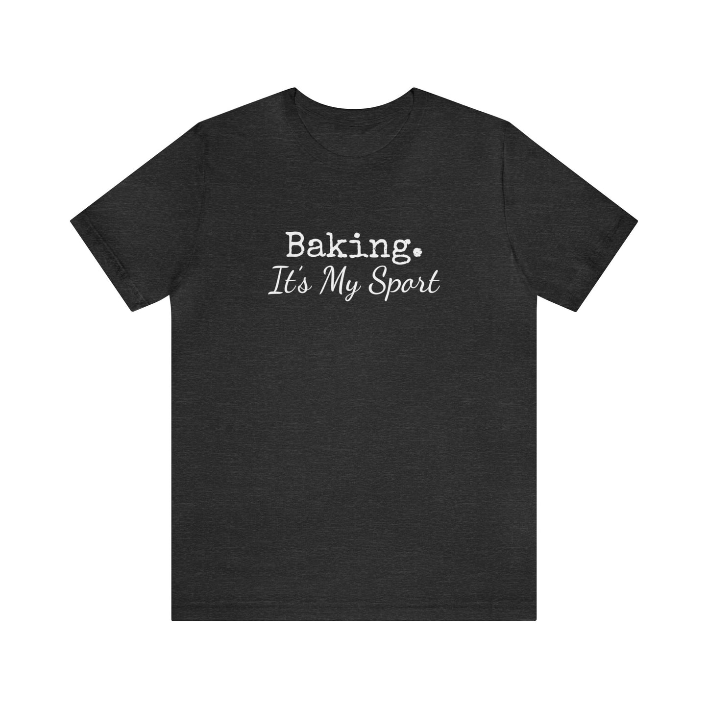 BAKING IT'S MY SPORT