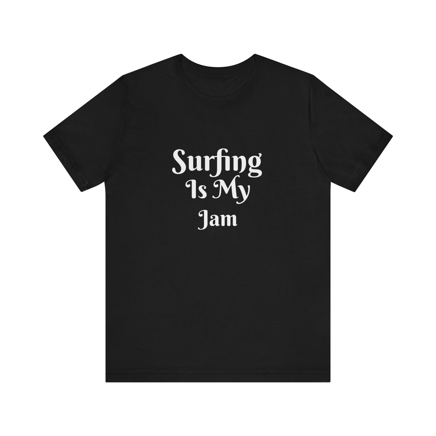 SURFING IS MY JAM