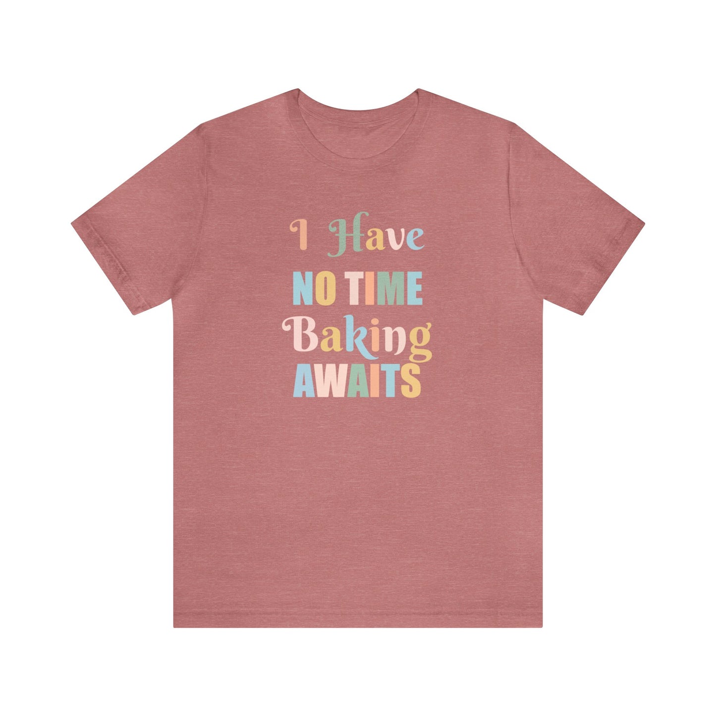 I HAVE NO TIME BAKING AWAITS