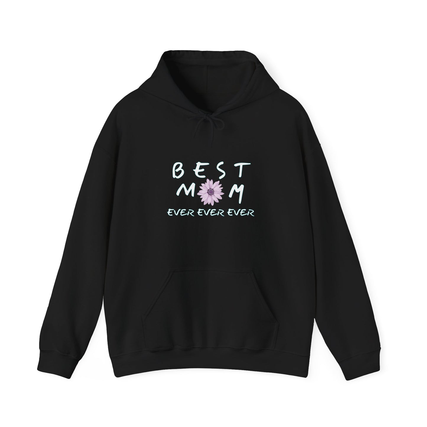 BEST MOM EVER Hoodie for Moms - Perfect Gift for Mother's Day