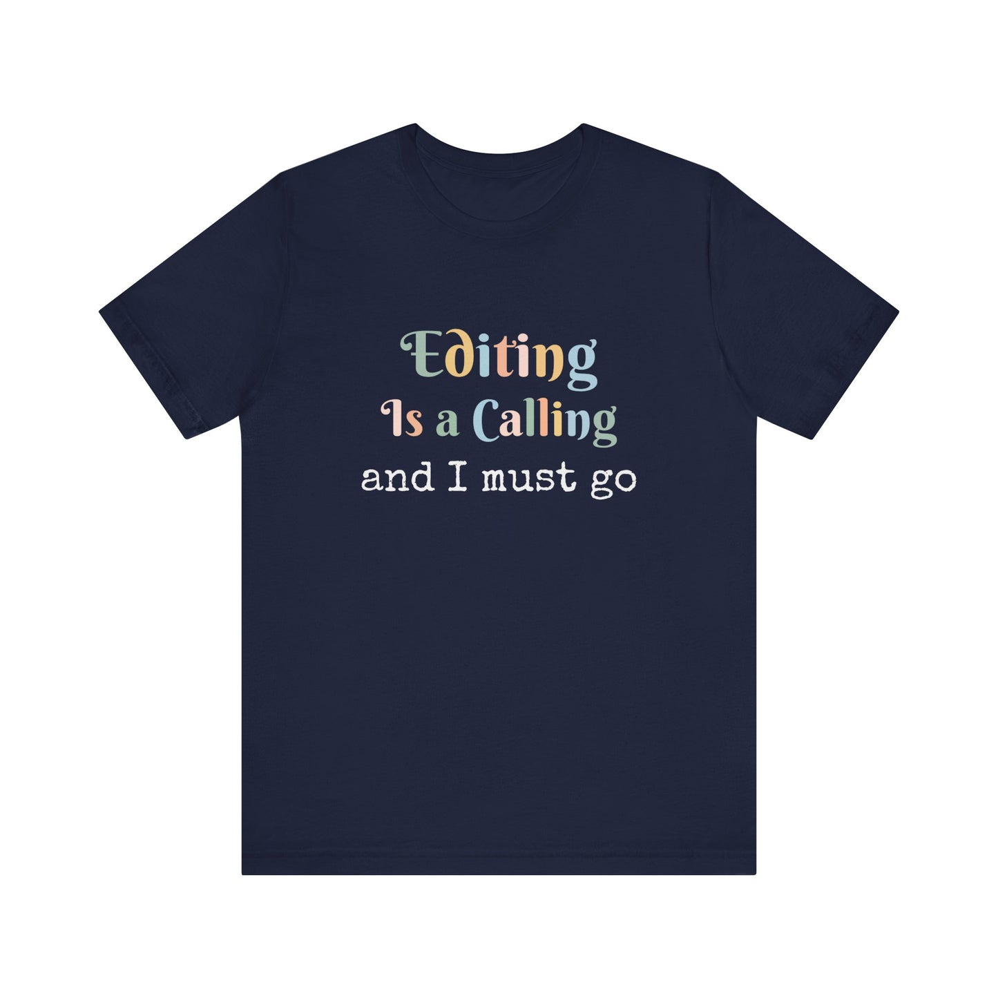 EDITING IS A CALLING AND I MUST GO