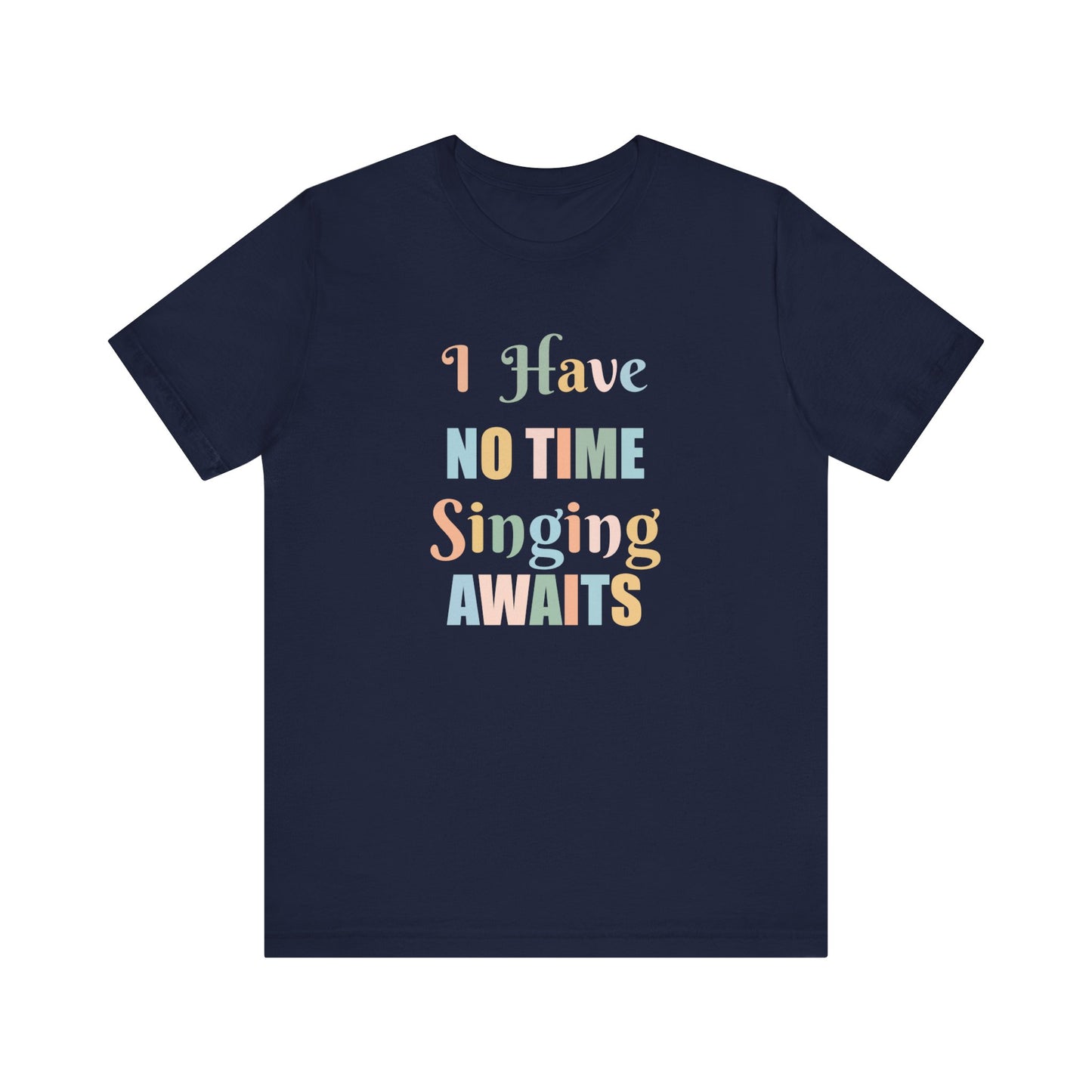 I HAVE NO TIME SINGING AWAITS