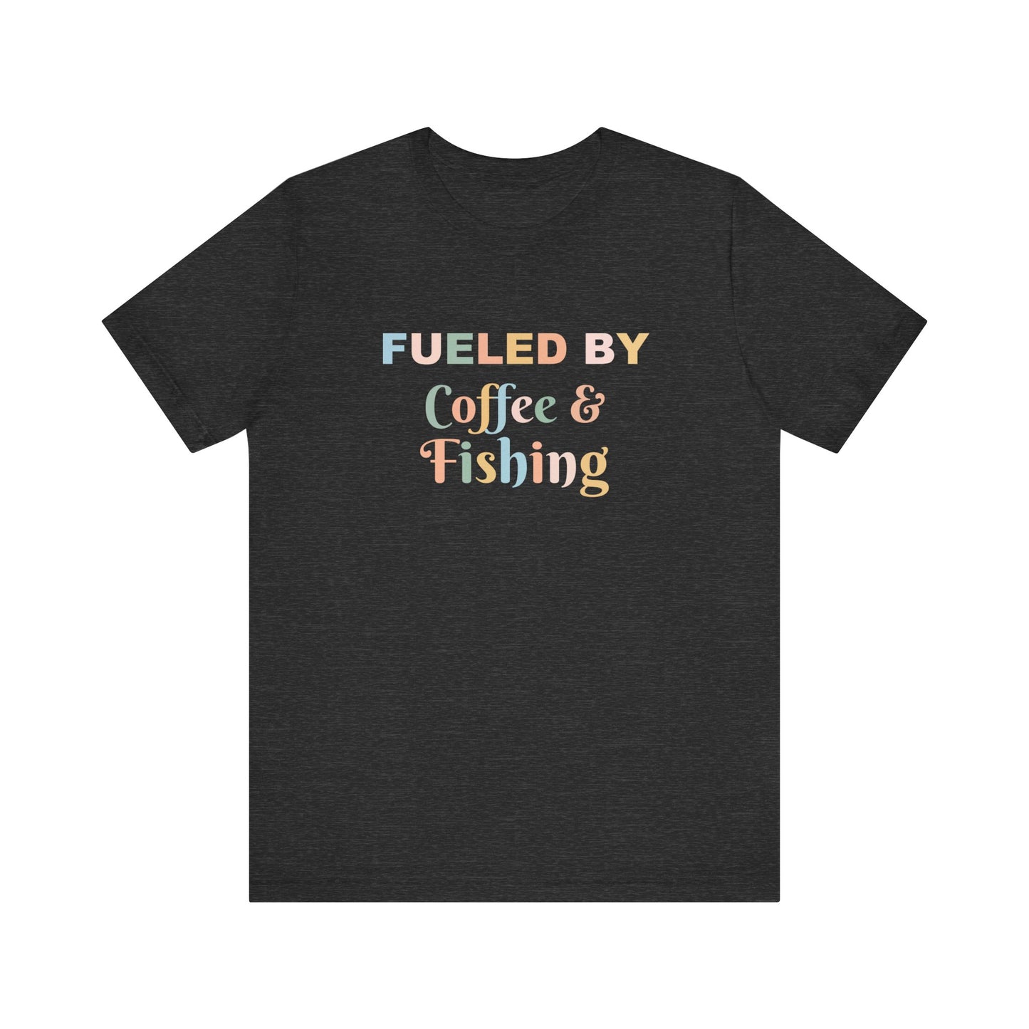 FUELED BY COFFEE & FISHING
