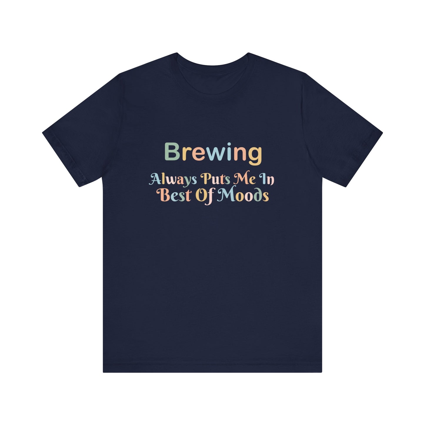 BREWING ALWAYS PUTS ME IN THE BEST OF MOODS