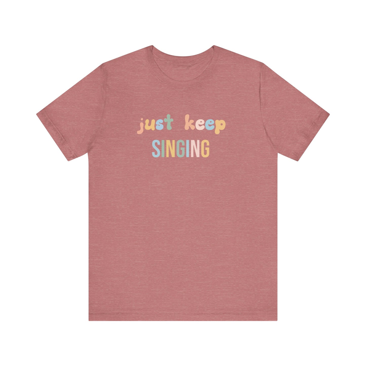 JUST KEEP SINGING