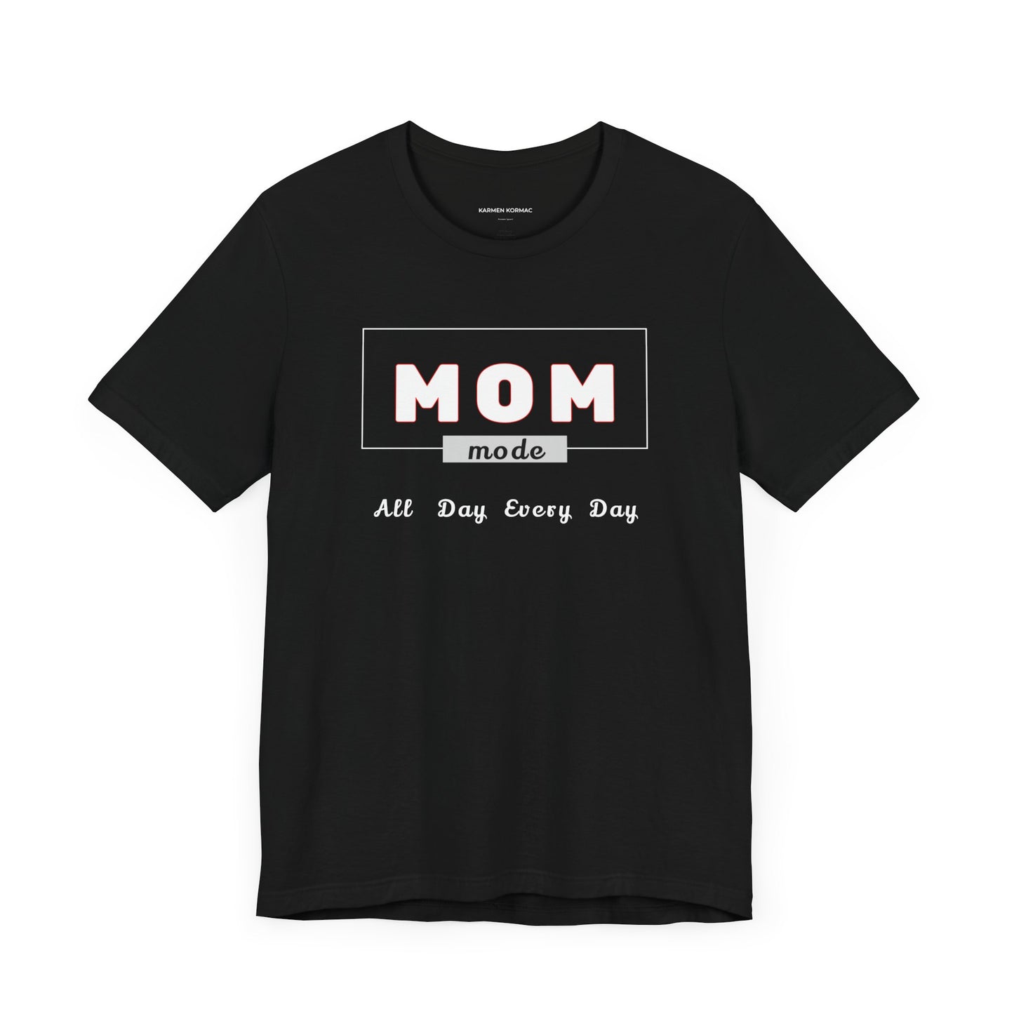 Mom Mode On All Day Every Day