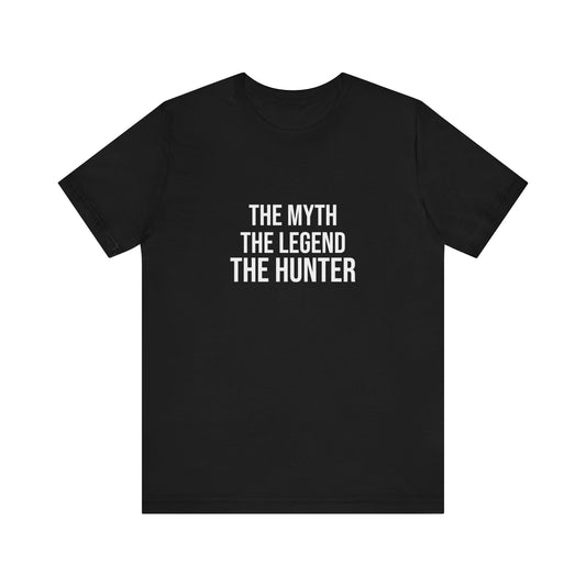 THE MYTH THE LEGEND THE HUNTER