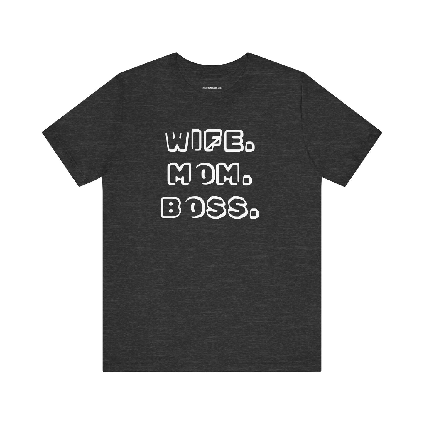 WIFE. MOM. BOSS.
