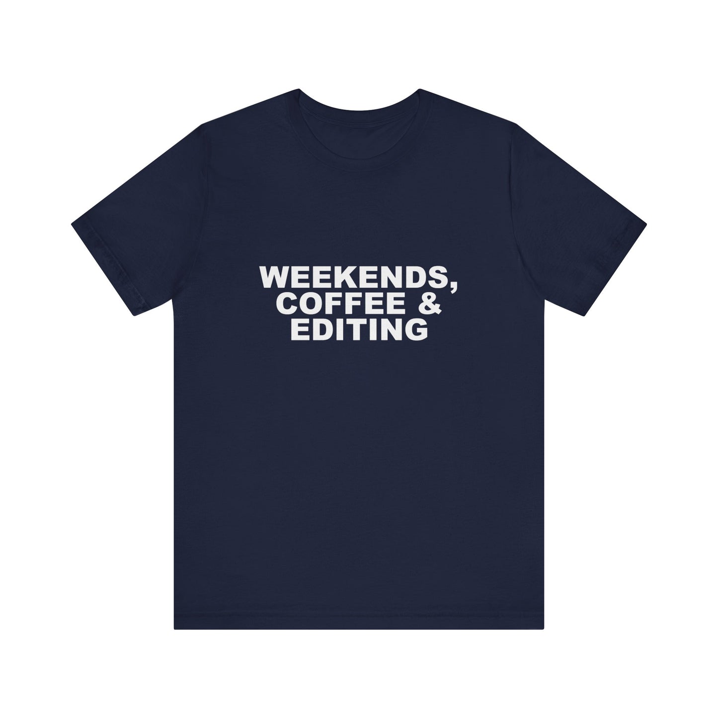 WEEKENDS, COFFEE & EDITING
