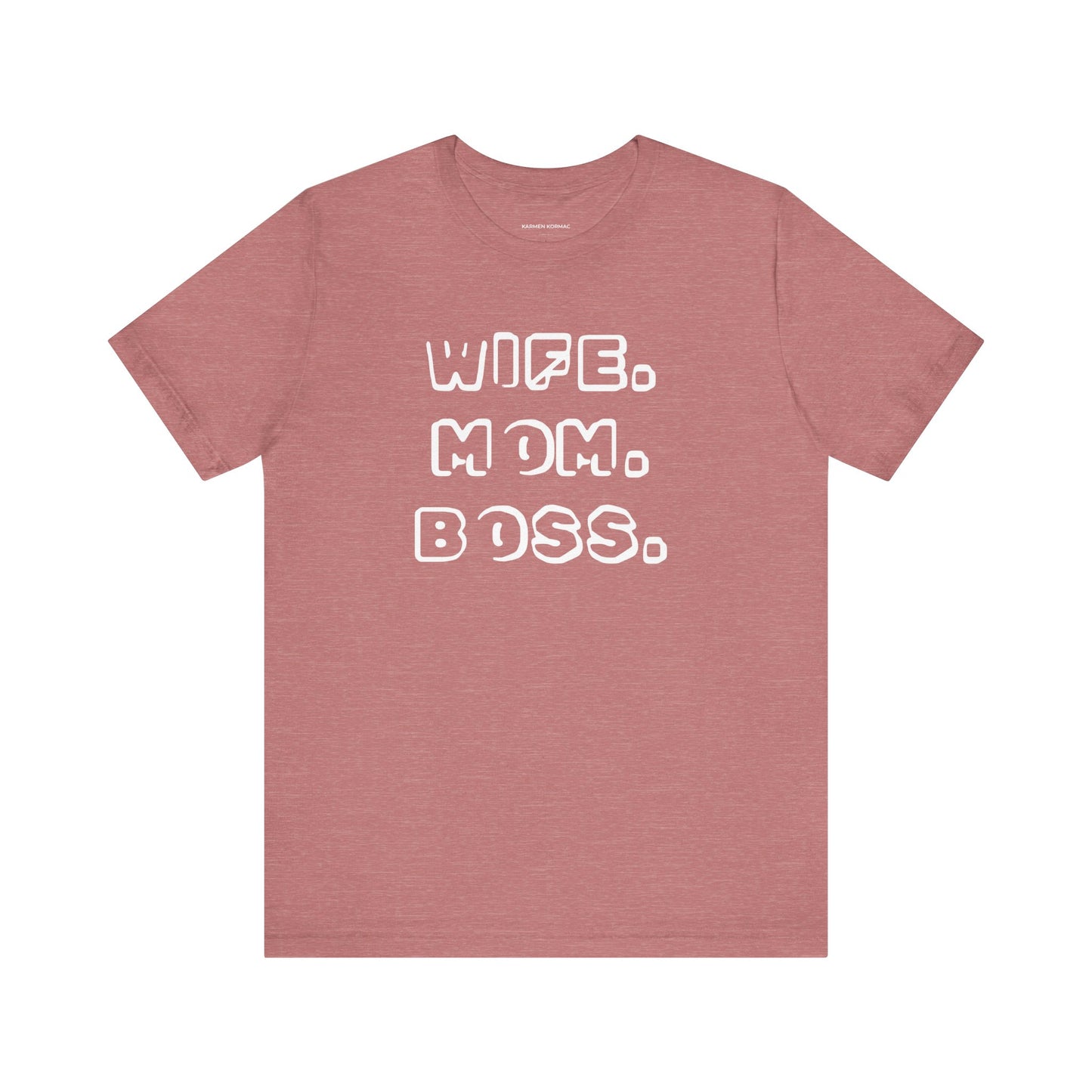 WIFE. MOM. BOSS.